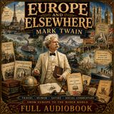 Europe and Elsewhere by Mark Twain | Travel, Humor, Satire & Social Commentary | Full Audiobook Part 1