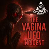 The Vagina UFO Incident: What Really Happened?