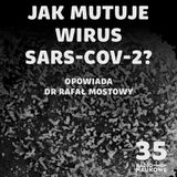 #35 Czy to wciąż jeden wirus? Mutacje, warianty i przyszłość SARS-CoV-2 | dr Rafał Mostowy