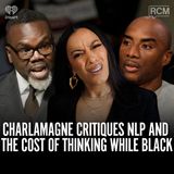 Charlamagne Critiques NLP and the Cost of Thinking While Black