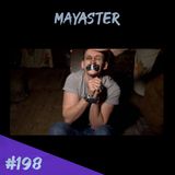 Episodio 198 - Mayaster
