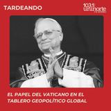 Todo es Político :: El papel del Vaticano en el tablero geopolítico global