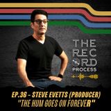SPECIAL EDITION: EP. 36 - Steve Evetts (Producer / Engineer)  "The Hum Goes On Forever" by The Wonder Years