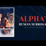 ALPHA'S HUMAN SURROGATE 3A #Glimpse