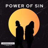 Power of Sin [Morning Devo]