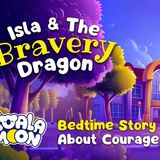 Kids Bedtime Story 🐉💜 Isla _ The Bravery Dragon _ Cutest Children_s Bedtime Story _BackToSchool