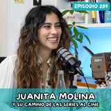EP289: JUANITA MOLINA Y SU CAMINO HACIA EL CINE