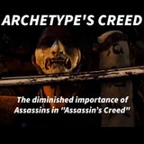 "Archetype's Creed"- The diminished importance of Assassins in "Assassin's Creed"