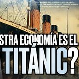 ¿Es la nuestra ECONOMÍA el TITANIC? ¿No vemos el ICEBERG? - Vlog de Marc Vidal