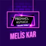 Michael Kuyucu ile Akustik Stüdyo - Melis Kar
