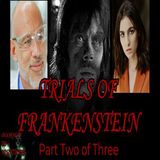 TRIALS OF FRANKENSTEIN Part 2 of 3 - DTN S10E02