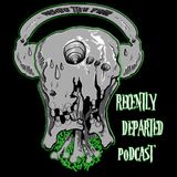 Recently Departed Podcast - Episode 15