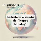 La historia olvidada del “Happy birthday”