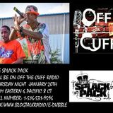 OFF THE CUFF RADIO- THE SPLACK PACK EPISODE #459