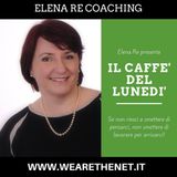 Il Caffé del Lunedì con Elena Re Coaching - 29 Luglio 2019
