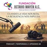 T2 Episodio 28.- Cuando la vida nos reta, la resiliencia nos impulsa