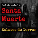 relatos de la santa muerte