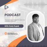 How Rudy Rupak Bridges Film, Music, and Multicultural Influence
