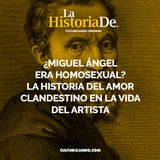 ¿Miguel Ángel era homosexual? La historia del amor clandestino en la vida del artista • Historia Culturizando