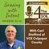 Episode 23-14: Grazing with Intent with Carl Stafford of VCE Culpeper County