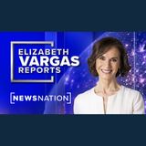 Elizabeth Vargas Reports -  NewsNation, the fastest-growing network in primetime cable news