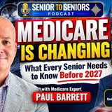 Medicare Is Changing! What Every Senior Needs To Know RIGHT NOW! - Featuring Paul Barrett