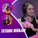 Mulheres Pod 23 | Tatiana Manjak ✨ Fisioterapeuta Pélvica, Palestrante e Sexóloga.