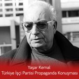 Yaşar Kemal Türkiye İşçi Partisi Propaganda Konuşması