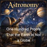 One Hundred Proofs That the Earth Is Not a Globe - William Carpenter