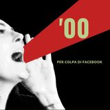 '00 - Per colpa di facebook