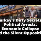 Turkey’s Dirty Secrets Political Arrests, Economic Collapse and the Silent Opposition   23 Feb 2025