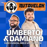 Umberto&Damiano: Fare musical (non) è uno scherzo - Autovelox #29