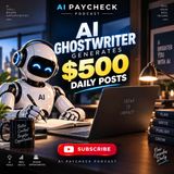 AI Ghostwriter Generates $500 Daily Posts