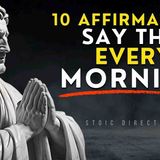 10 Life Changing Stoic Affirmations to Repeat Every Morning _ MORNING SECRET _ STOICISM)