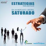 NUESTRO OXÍGENO Estrategias para destacar en un mercado laboral saturado – Karen Plazas López