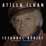 Attila İlhan- İstanbul Ağrısı