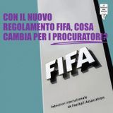 Con il nuovo regolamento FIFA, cosa cambia per i procuratori?