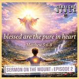 Sermon on the Mount Episode 2 | Straight Bible