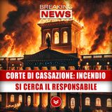 Terribile Incendio Alla Corte Di Cassazione: Si Cerca Il Responsabile!