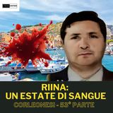 Riina  un'estate di sangue (I Corleonesi - 53° parte)