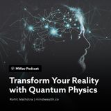 Transform Your Reality With Quantum Physics