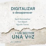 S03xE5. Digitalizar o desaparecer