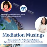 4 - Mediator Musings a conversation with Dr Maree Harris