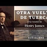 Otra vuelta de tuerca de Henry James. Audiolibro completo con voz humana real.