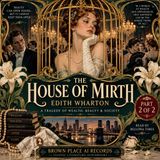 The House of Mirth by Edith Wharton | Classic American Tragedy, Wealth & Society Audiobook Part 1