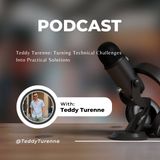 Teddy Turenne: Turning Technical Challenges Into Practical Solutions