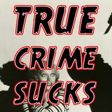 True Crime Sucks - Maternal Instinct (w/Kari Martin)