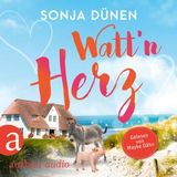 [German] - Watt'n Herz - Wattenmeer und Liebesglück, Band 2 (Ungekürzt) by Sonja Dünen