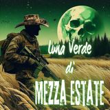 Luna Verde di Mezza Estate