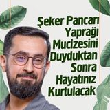 Pancar Yaprağı Mucizesini Duyduktan Sonra Hayatınız Kurtulacak | Mehmet Yıldız